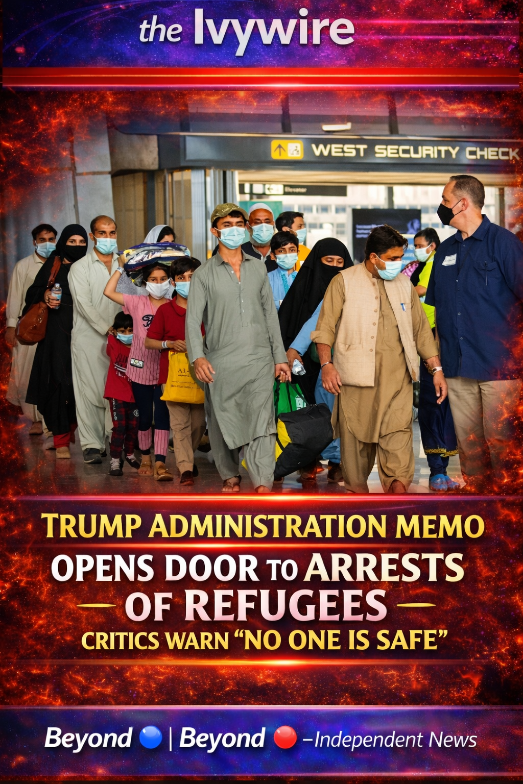 Trump Administration Memo Opens Door to Arrests of Refugees — Critics Warn “No One Is Safe”